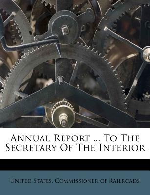 Annual Report ... to the Secretary of the Interior