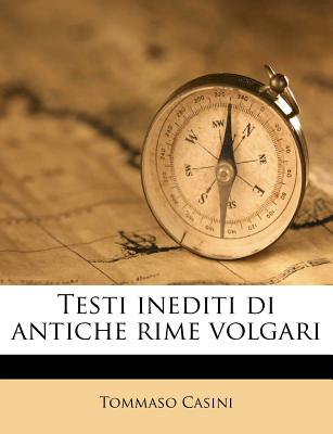 Testi Inediti Di Antiche Rime Volgari