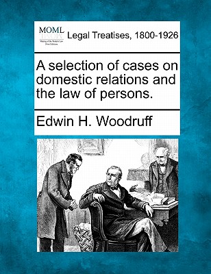 A selection of cases on domestic relations and the law of persons.