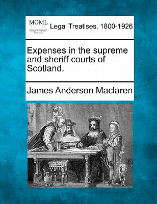Expenses in the supreme and sheriff courts of Scotland.