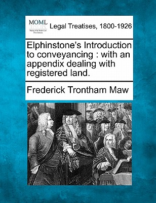 Elphinstone's Introduction to conveyancing: with an appendix dealing with registered land.