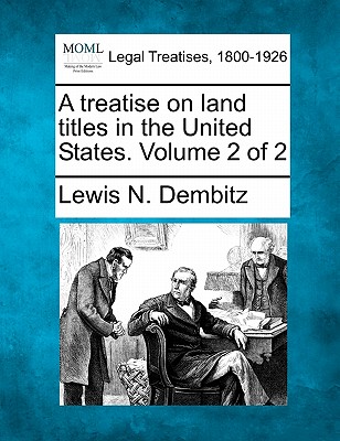 A treatise on land titles in the United States. Volume 2 of 2