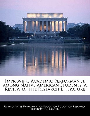 Improving Academic Performance Among Native American Students: A Review of the Research Literature