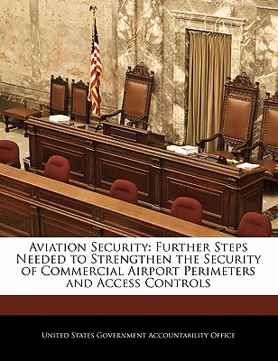 Aviation Security: Further Steps Needed to Strengthen the Security of Commercial Airport Perimeters and Access Controls