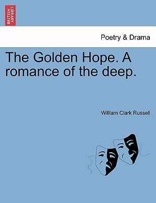 The Golden Hope. a Romance of the Deep.