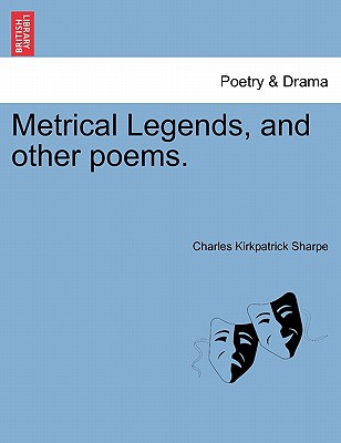 Metrical Legends, and Other Poems.