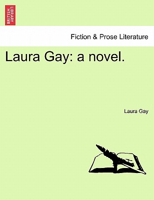 Laura Gay: A Novel.