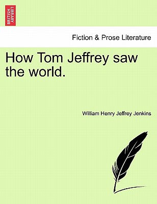 How Tom Jeffrey Saw the World.