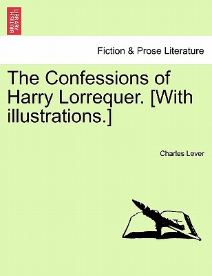 The Confessions of Harry Lorrequer. [With Illustrations.]