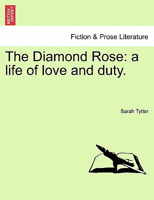 The Diamond Rose: A Life of Love and Duty.