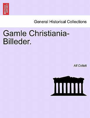 Gamle Christiania-Billeder.