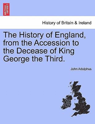 The History of England, from the Accession to the Decease of King George the Third.