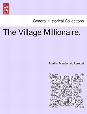 The Village Millionaire.