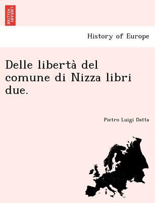 Delle Liberta del Comune Di Nizza Libri Due.