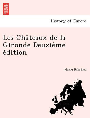 Les Châteaux de la Gironde Deuxième édition