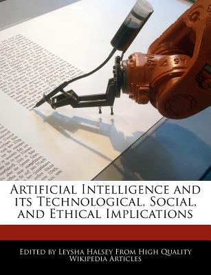 Artificial Intelligence and Its Technological, Social, and Ethical Implications