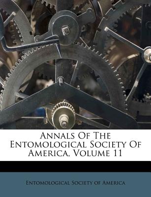 Annals of the Entomological Society of America, Volume 11