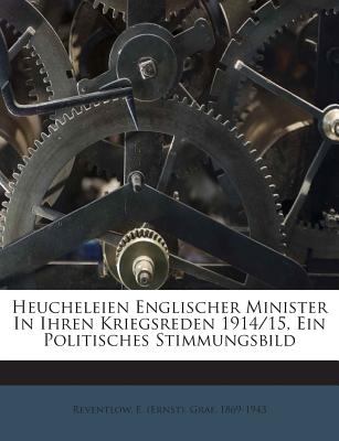 Heucheleien Englischer Minister in Ihren Kriegsreden 1914/15, Ein Politisches Stimmungsbild