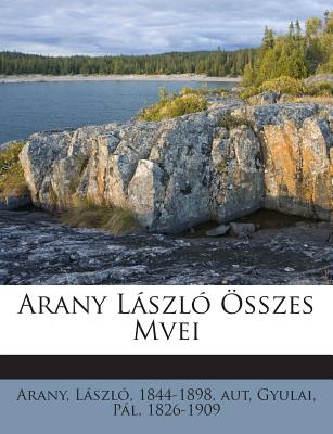 Arany Laszlo Osszes Mvei
