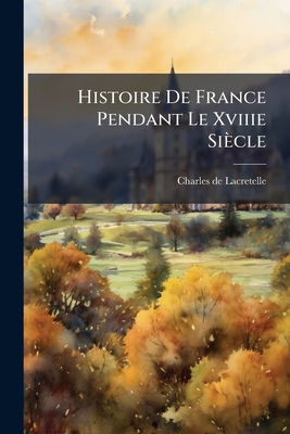 Histoire De France Pendant Le Xviiie Siècle