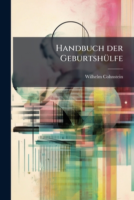 Handbuch der Geburtshülfe