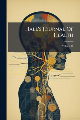 Hall's Journal Of Health; Volume 16
