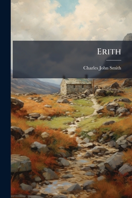 Erith: Its Natural, Civil, And Ecclesiastical History