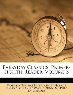 Everyday Classics: Primer-Eighth Reader, Volume 3