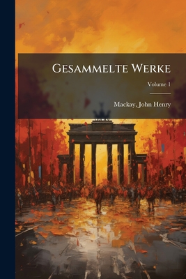 Gesammelte Werke; Volume 1