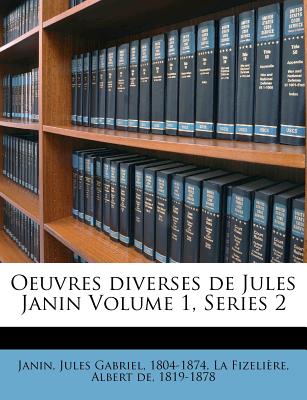 Oeuvres Diverses de Jules Janin Volume 1, Series 2