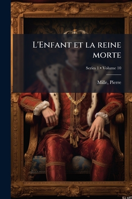 L'Enfant et la reine morte; Volume 10; Series 1