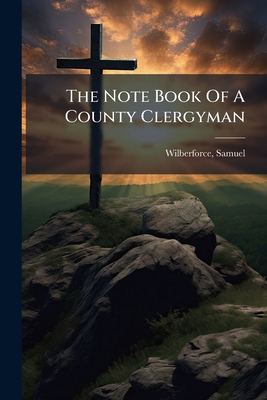 The Note Book Of A County Clergyman
