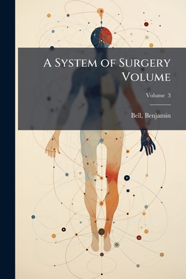 A System of Surgery Volume; Volume 3