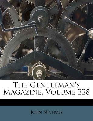 The Gentleman's Magazine, Volume 228