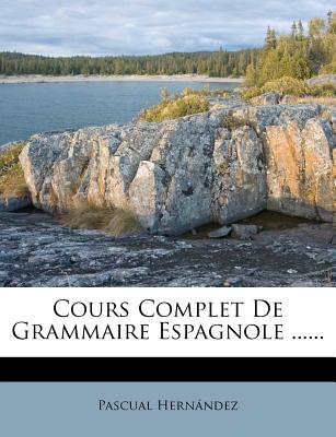 Cours Complet de Grammaire Espagnole ......