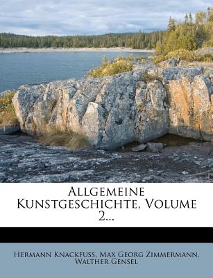 Allgemeine Kunstgeschichte, Volume 2...