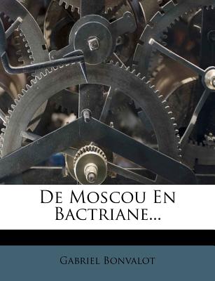 de Moscou En Bactriane...