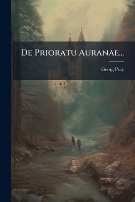 De Prioratu Auranae...