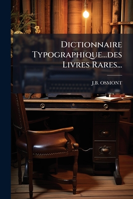 Dictionnaire Typographique...des Livres Rares...