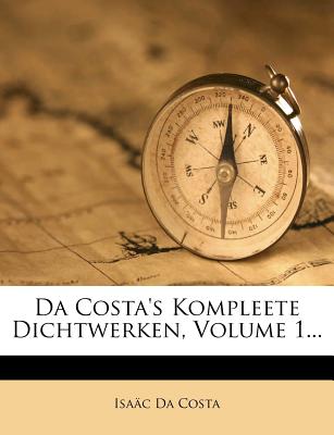 Da Costa's Kompleete Dichtwerken, Volume 1...
