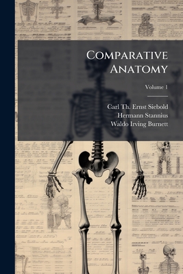 Comparative Anatomy; Volume 1