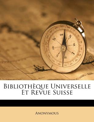 Bibliothèque Universelle Et Revue Suisse