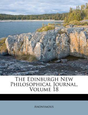 The Edinburgh New Philosophical Journal, Volume 18