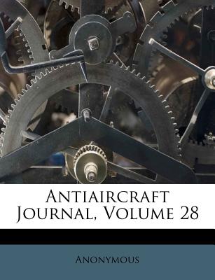 Antiaircraft Journal, Volume 28