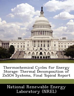 Thermochemical Cycles for Energy Storage: Thermal Decomposition of Znso4 Systems, Final Topical Report