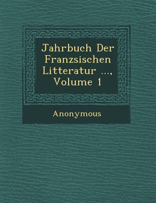 Jahrbuch Der Franz Sischen Litteratur ..., Volume 1
