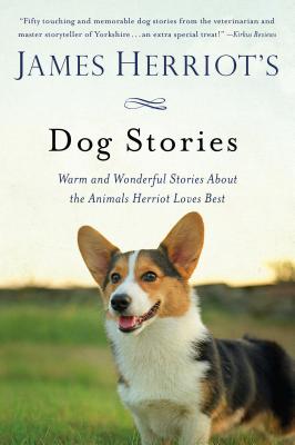 James Herriot's Dog Stories: Warm and Wonderful Stories about the Animals Herriot Loves Best