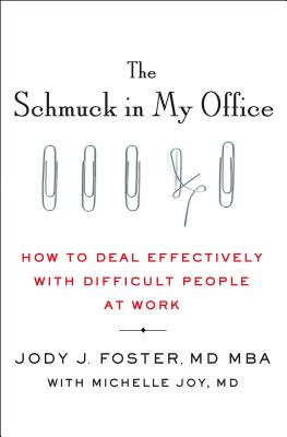 The Schmuck in My Office: How to Deal Effectively with Difficult People at Work