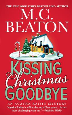 Kissing Christmas Goodbye: An Agatha Raisin Mystery
