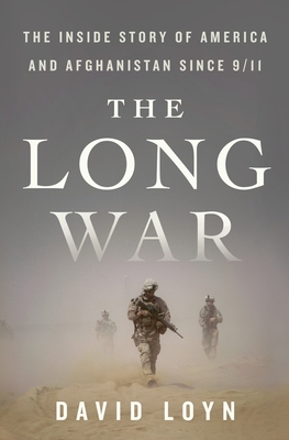The Long War: The Inside Story of America and Afghanistan Since 9/11